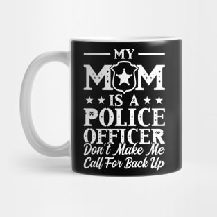 My Mom Is A Police Officer Mug